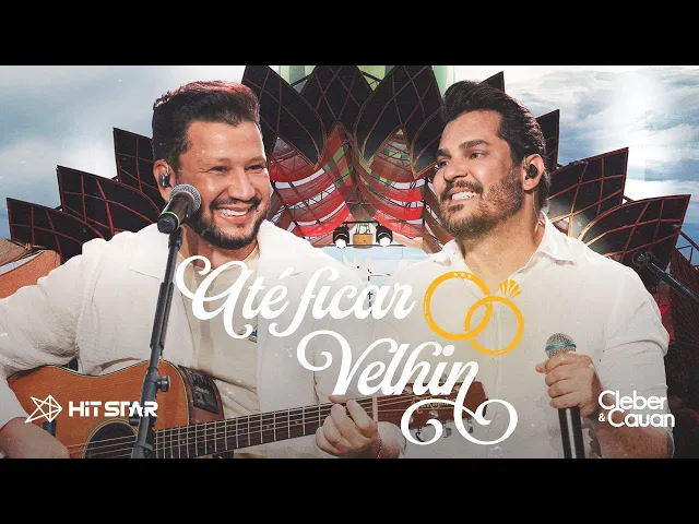 Até Ficar Velhin — Cleber e Cauan