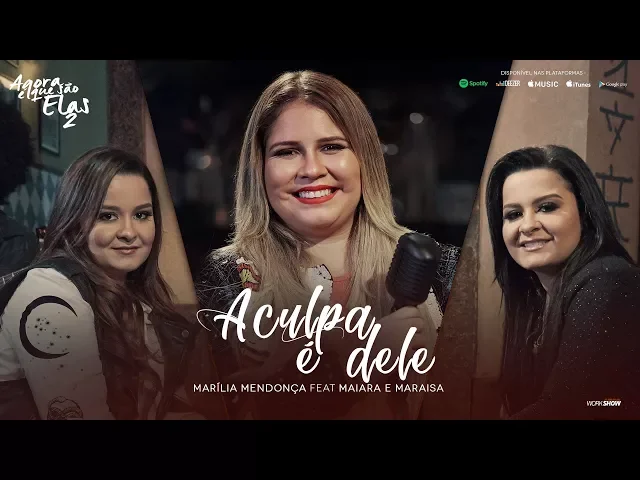 A Culpa é Dele — Marília Mendonça & Maiara e Maraisa