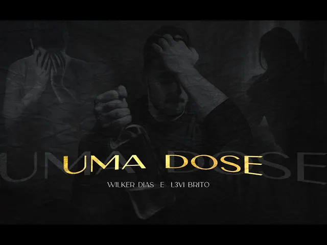 Uma Dose 💔 — Wilker Dias feat. L3vi Brito