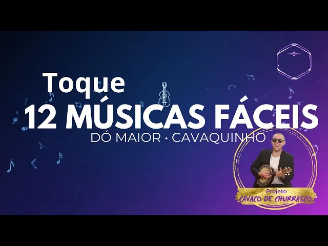12 Músicas Fáceis em Dó Maior pra Tocar no Cavaquinho — Projeto Cavaco De Churrasco