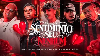 Capa da música Sentimento Seu Nenhum, de Oldilla, MC Lele JP, MC Ryan SP, MC GP, MC Meno K