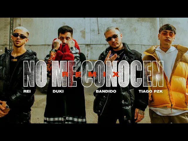 No Me Conocen — Bandido, Duki, Rei, Tiago Pzk