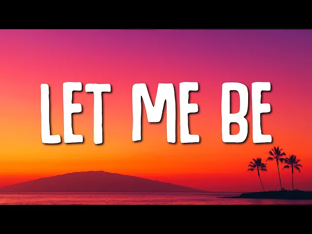 Let Me Be — The Vibe Guide