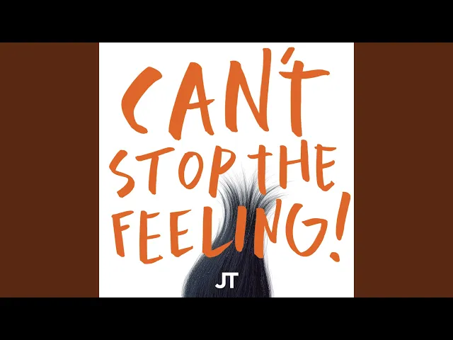 Can't Stop The Feeling! — Justin Timberlake