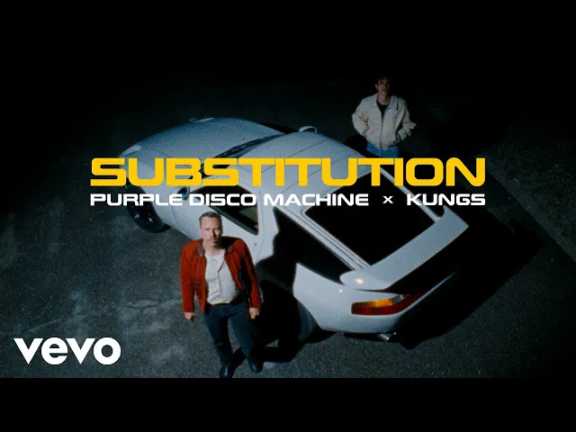 Substitution — Purple Disco Machine, Kungs