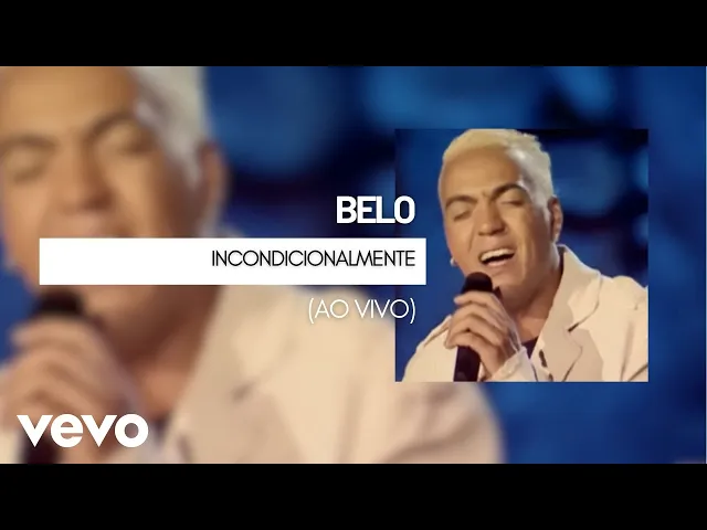 Incondicionalmente — Belo