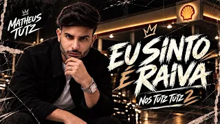 Capa da música EU SINTO É RAIVA - Nos Tutz Tutz 2, de Matheus Tutz