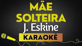 Capa da música J. Eskine, de Mãe Solteira