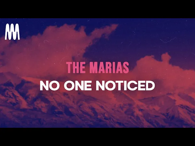 No One Noticed — The Marias
