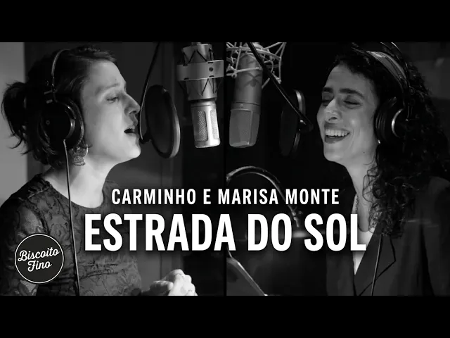 Estrada do Sol — Carminho e Marisa Monte