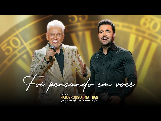 Foi Pensando Em Você - — Matogrosso e Mathias