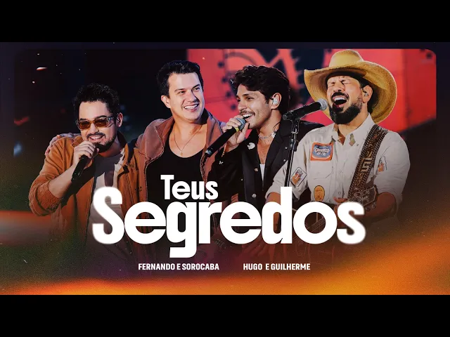 Teus Segredos — Fernando & Sorocaba, Hugo & Guilherme