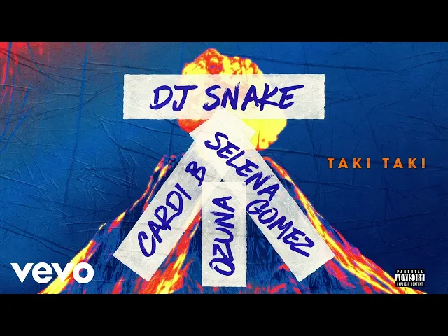 Taki Taki — DJ Snake ft. Selena Gomez, Ozuna & Cardi B