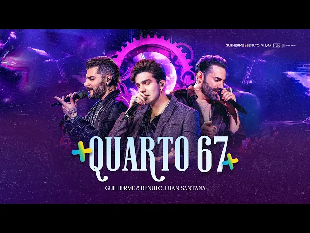 Quarto 67 — Guilherme e Benuto, Luan Santana
