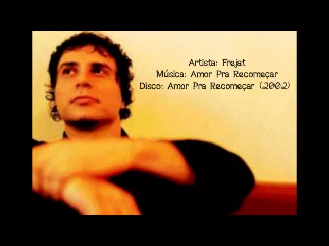 Amor pra recomeçar — Frejat