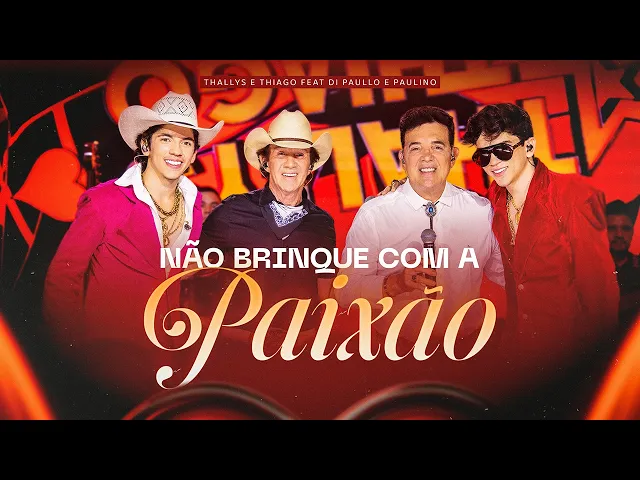 Não Brinque com a Paixão — Thallys e Thiago feat.