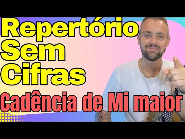 Músicas em Mi Maior com Cadências no Cavaquinho para Iniciantes — Projeto Cavaco De Churrasco
