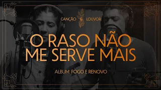 Capa da música O Raso não me Serve Mais, de Canção e Louvor