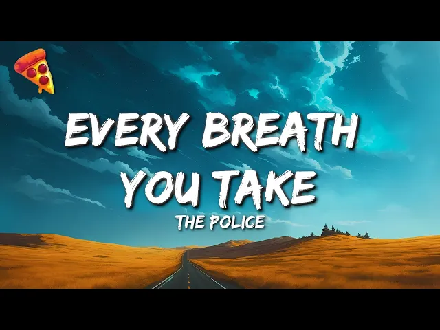 Every Breath You Take — The Police
