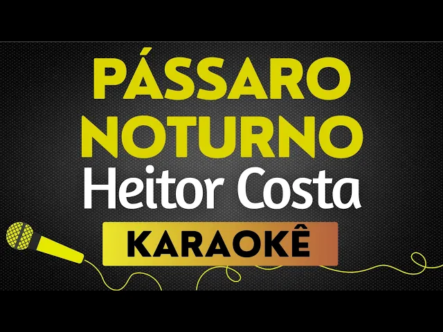 Heitor Costa — Pássaro Noturno