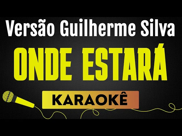 Versão Guilherme Silva — Onde Estará
