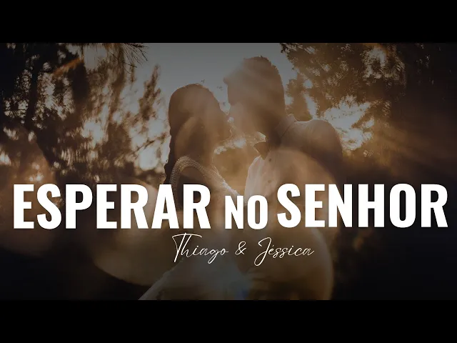 Espera No Senhor — Thiago e Jessica