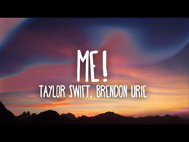 Taylor Swift — ME! Ft. Brendon Urie