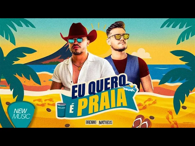 Eu Quero é Praia — Brenno e Matheus