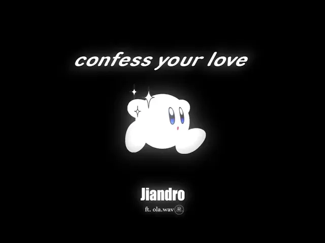 Confess your love — Jiandro