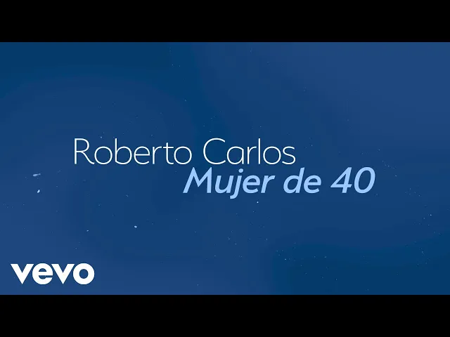 Mujer de 40 — Roberto Carlos