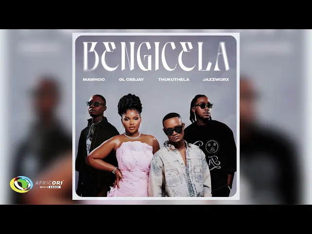 Bengicela — MaWhoo, GL_Ceejay and Thukuthela