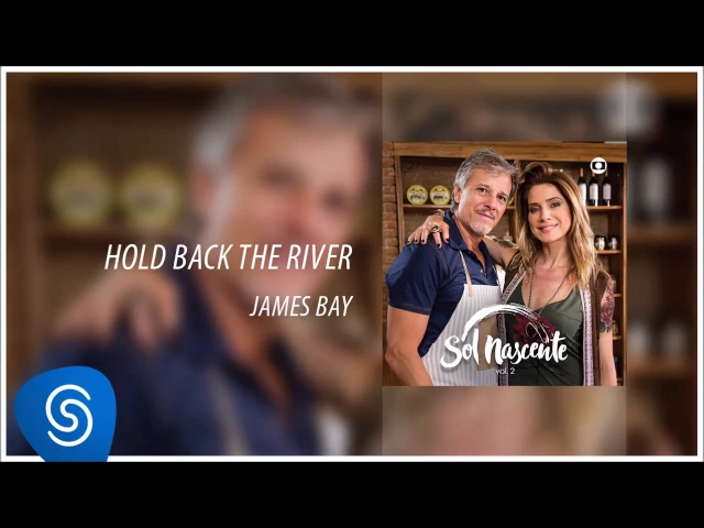 James Bay — Hold Back The River