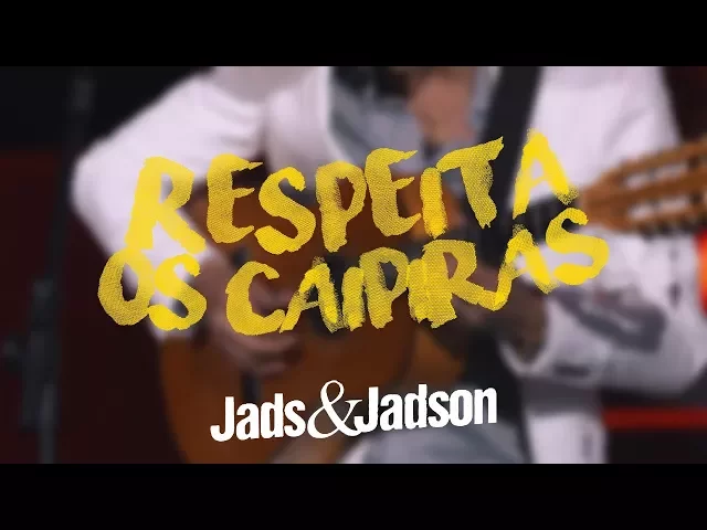 Respeita os Caipiras — Jads & Jadson