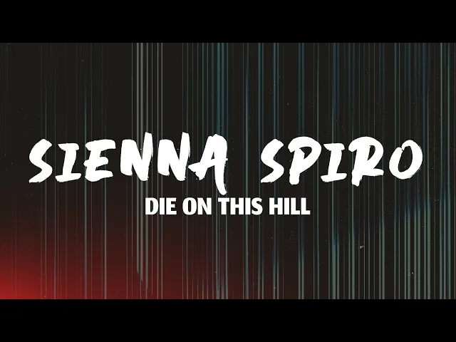 Die On This Hill — Sienna Spiro