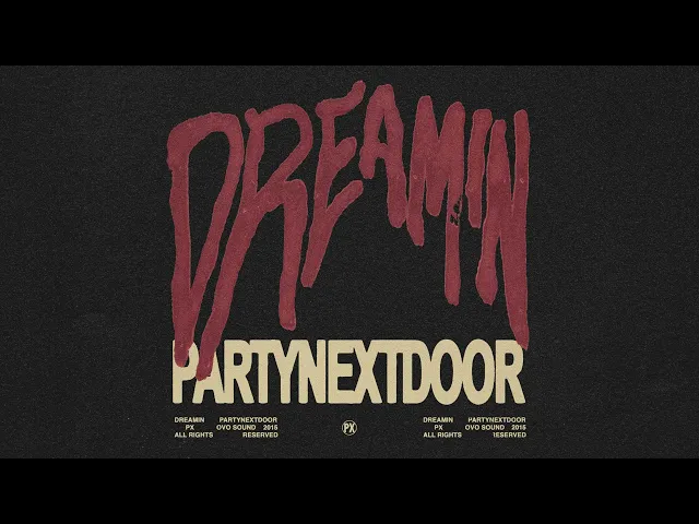 Dreamin — Partynextdoor