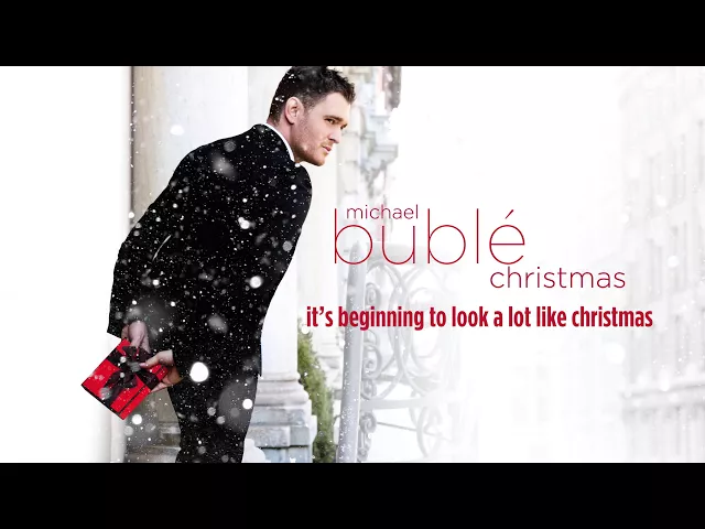 It's Beginning To Look A Lot Like Christmas — Michael Bublé