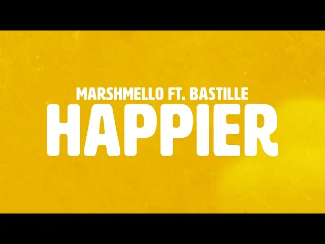 Happier — Marshmello ft. Bastille