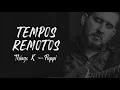 Capa da música Tempos Remotos, de Thiago K