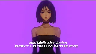 Capa da música mini mielk x Alexi Action- Don't look him in the eye, de Alexi Action