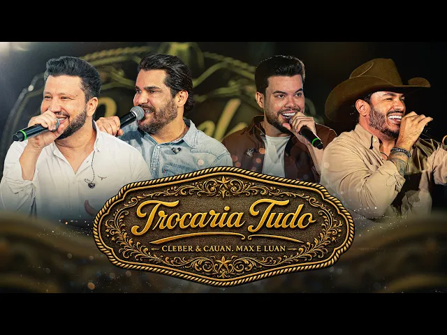 Trocaria Tudo — Cleber & Cauan