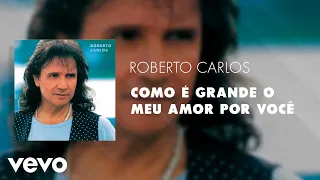 Capa da música Como é Grande o Meu Amor por Você, de Roberto Carlos