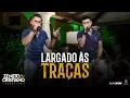 Capa da música LARGADO ÀS TRAÇAS - Zé Neto e Cristiano Acústico, de Zé Neto e Cristiano