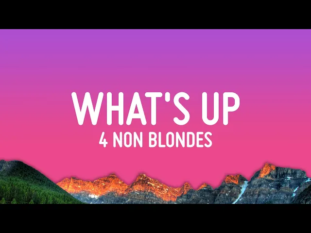 What's Up — 4 Non Blondes