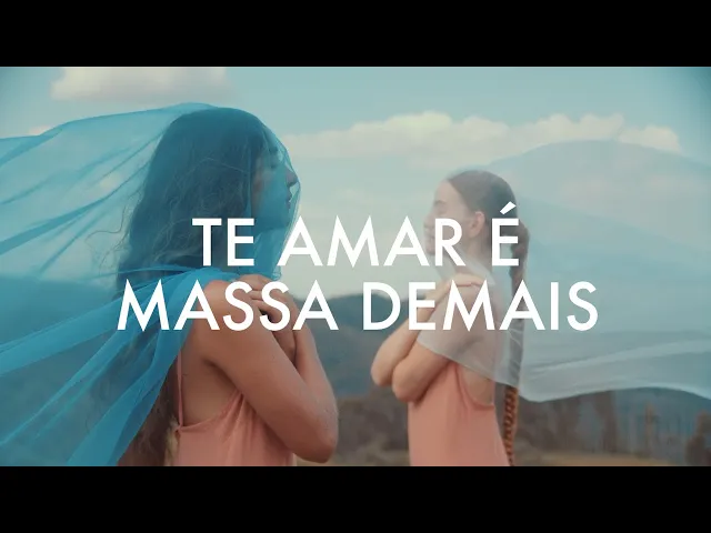 Te amar é massa demais — Anavitória