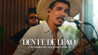 Capa da música Dente de Leão - Rodrigo de Lara, UCHA, de Sonora Sessions