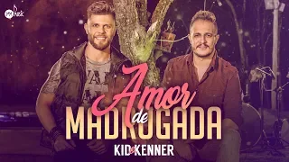 Capa da música Amor de Madruga, de Kid e Kenner