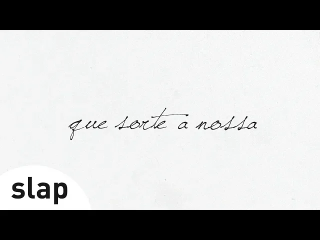 Que Sorte A Nossa - — Ana Vilela