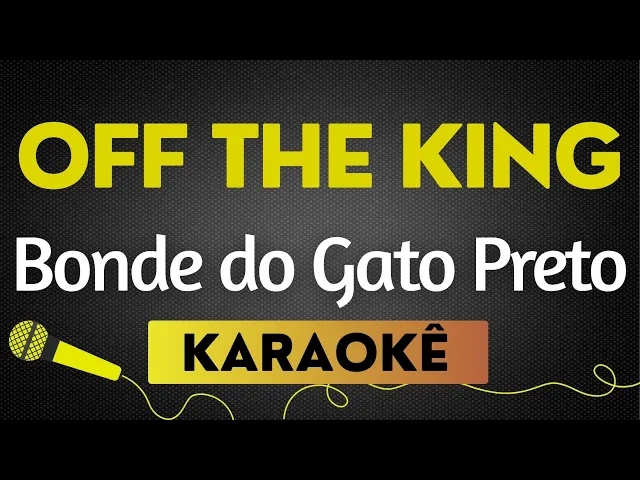 Bonde Do Gato Preto — Off The King