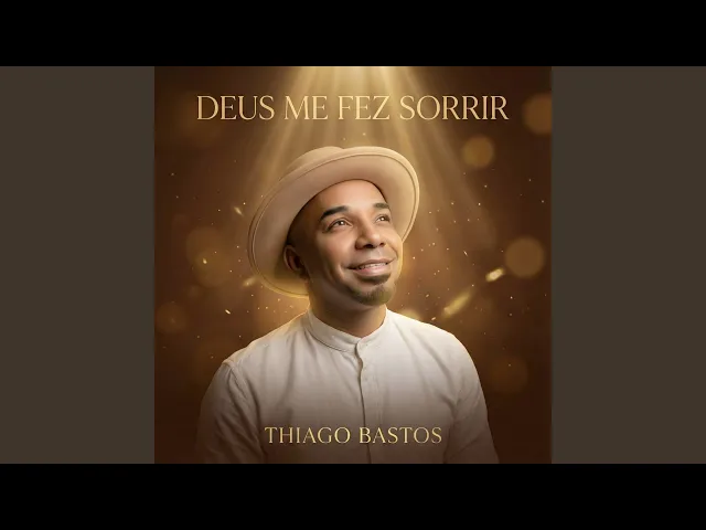 Deus Me Fez Sorrir — Thiago Bastos
