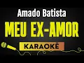 Capa da música Amado Batista, de Meu Ex Amor